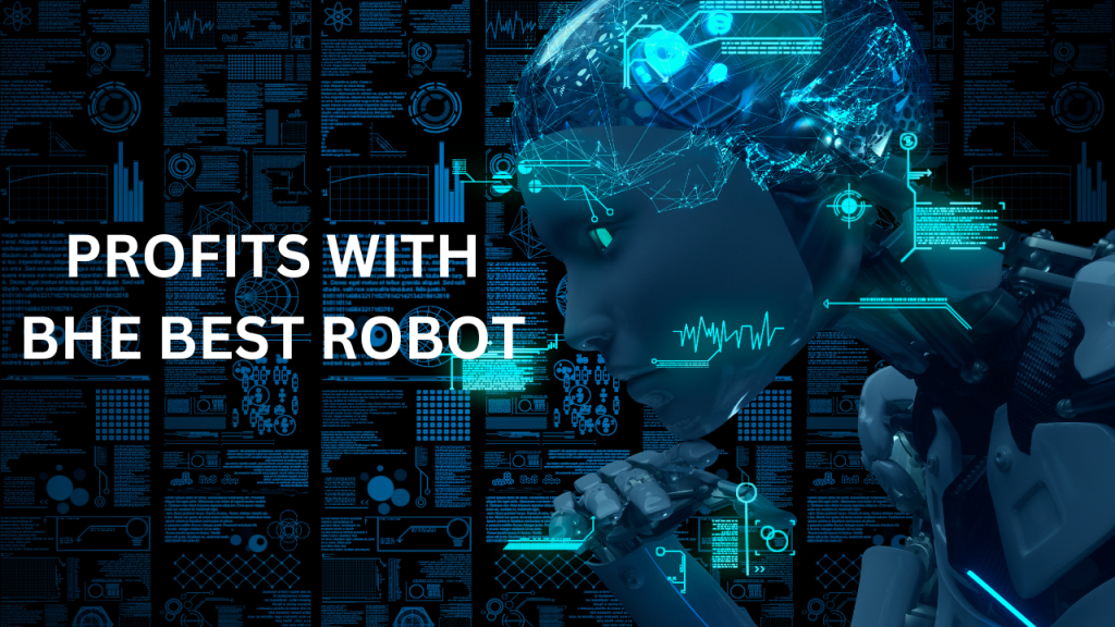 Profits With Bhe Best Robot